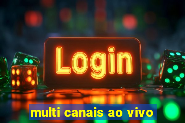 multi canais ao vivo